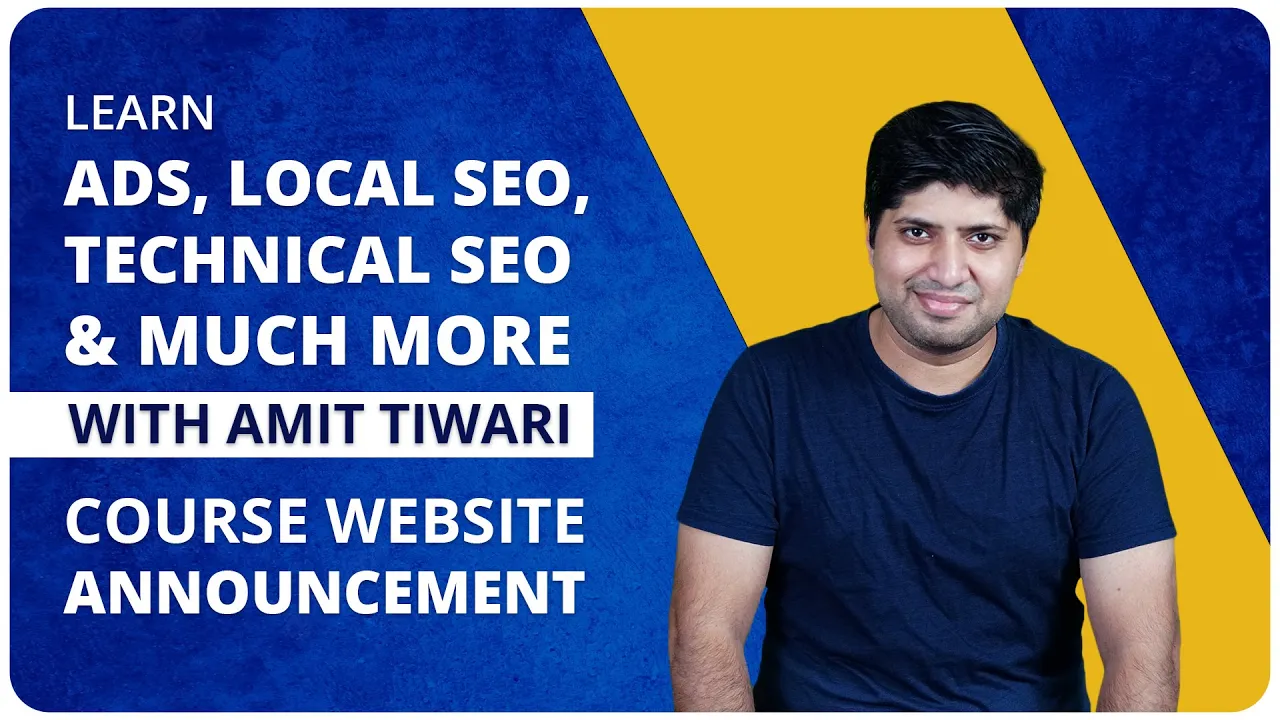 Learn Local SEO, Technical SEO & Ads with Amit Tiwari