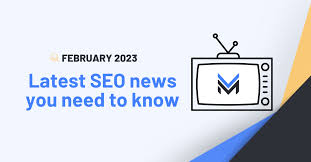 SEO Updates from February 2023: What You Need to Know 