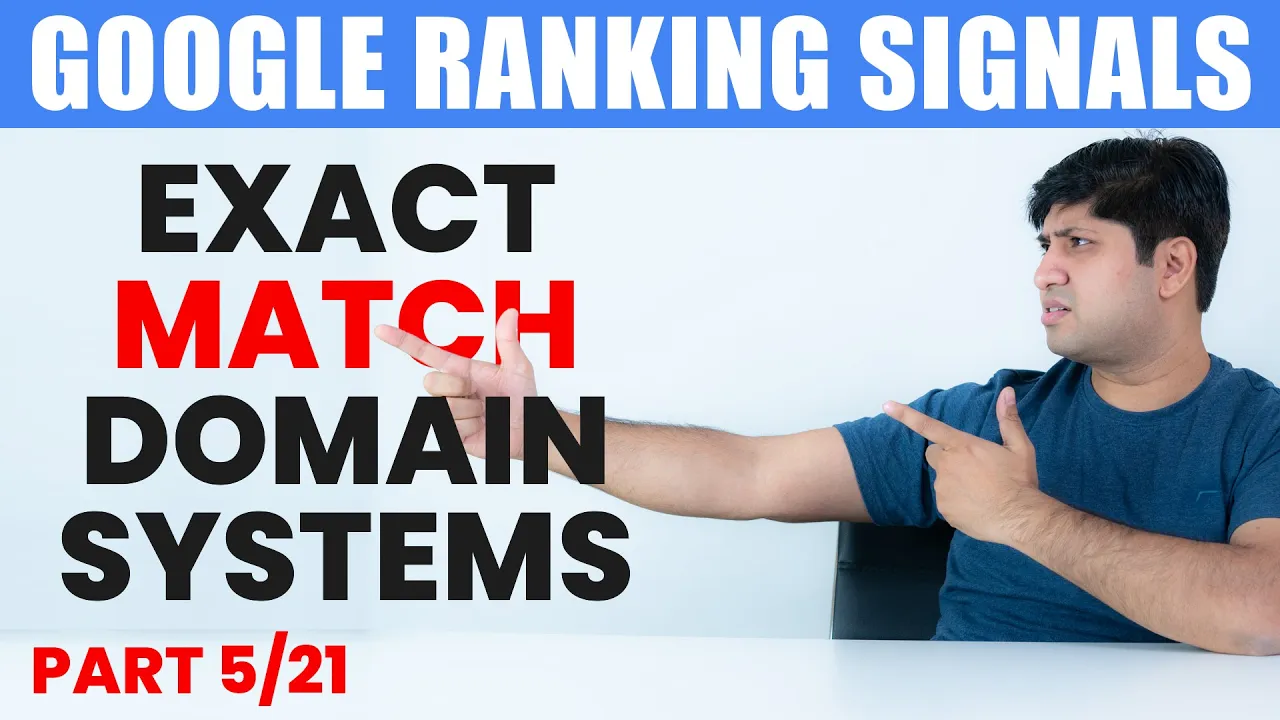 Understanding Exact Match Domain Systems in Google Ranking Signals 📈