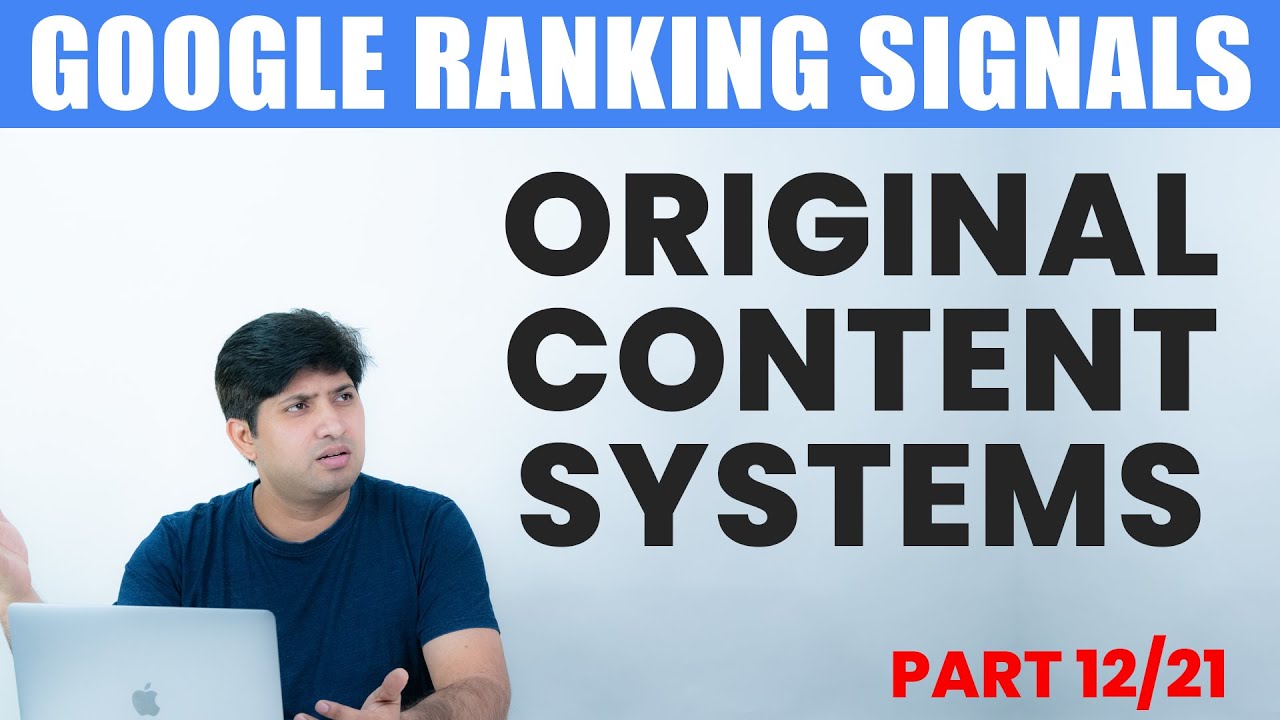 Understanding Google Ranking Signals: Original Content Systems Explained 🚀