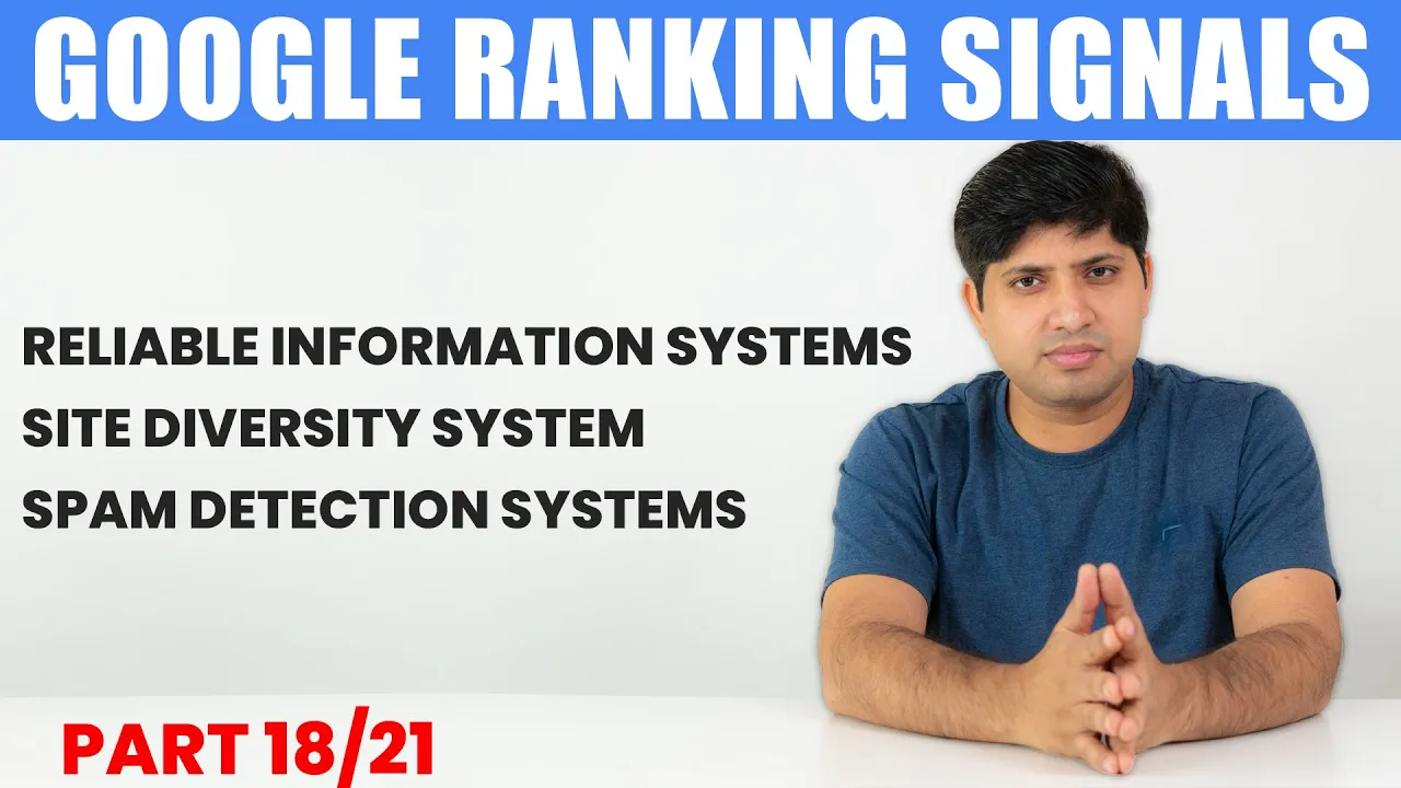 Understanding Google's Latest Ranking Signals: A Deep Dive into Reliable Information Systems, Site Diversity, and Spam Detection Systems